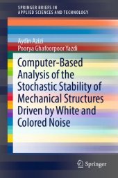 book Computer-Based Analysis of the Stochastic Stability of Mechanical Structures Driven by White and Colored Noise