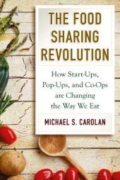 book The Food Sharing Revolution: How Start-Ups, Pop-Ups, and Co-Ops are Changing the Way We Eat