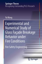 book Experimental and Numerical Study of Glass Façade Breakage Behavior under Fire Conditions: Fire Safety Engineering