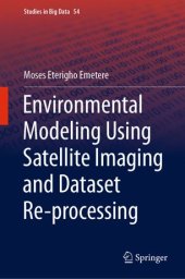 book Environmental Modeling Using Satellite Imaging and Dataset Re-processing