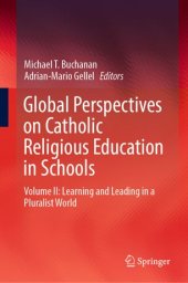 book Global Perspectives on Catholic Religious Education in Schools: Volume II: Learning and Leading in a Pluralist World