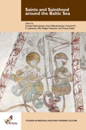 book Saints and Sainthood around the Baltic Sea: Identity, Literacy, and Communication in the Middle Ages