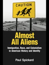 book Almost All Aliens: Immigration, Race, and Colonialism in American History and Identity