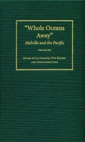 book Whole Oceans Away: Melville and the Pacific