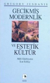 book Gecikmiş Modernlik ve Estetik Kültür: Milli Edebiyatın İcat Edilişi