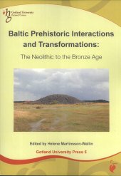 book Baltic Prehistoric Interactions and Transformations: The Neolithic to the Bronze Age