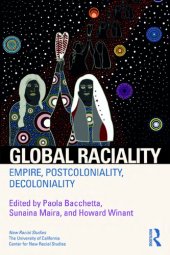 book Global Raciality: Empire, PostColoniality, DeColoniality