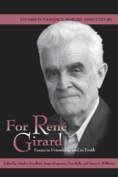 book For René Girard: Essays in Friendship and in Truth