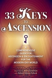 book 33 Keys to Ascension: A Comprehensive Guide for Ascension & Enlightenment for the Modern-Day World