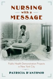 book Nursing with a Message: Public Health Demonstration Projects in New York City