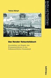 book Das Revaler Ratsurteilsbuch: Grundsätze und Regeln des Prozessverfahrens in der frühneuzeitlichen Hansestadt