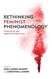 book Rethinking Feminist Phenomenology: Theoretical and Applied Perspectives