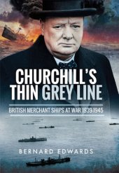 book Churchill’s Thin Grey Line: British Merchant Ships at War 1939-1945