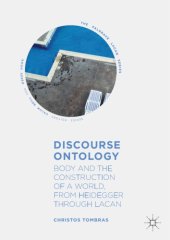 book Discourse Ontology: Body and the Construction of a World, from Heidegger through Lacan