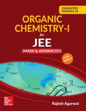 book Chemistry Module IV Organic Chemistry I for IIT JEE main and advanced Rajesh Agarwal McGraw Hill Education