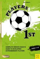 book Players 1st : complete soccer coach’s guide to developing extraordinary players