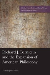 book Richard J. Bernstein and the Expansion of American Philosophy: Thinking the Plural