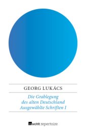 book Die Grablegung des alten Deutschland Ausgewählte Schriften I