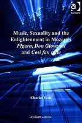 book Music, Sexuality and the Enlightenment in Mozart’s Figaro, Don Giovanni and Così fan tutte