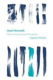 book Axel Honneth: Reconceiving Social Philosophy