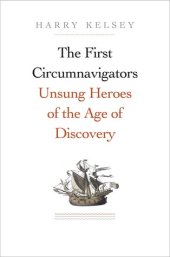 book The First Circumnavigators: Unsung Heroes of the Age of Discovery