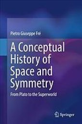 book A Conceptual History of Space and Symmetry: From Plato to the Superworld