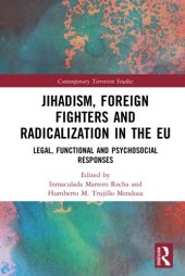 book Jihadism, Foreign Fighters and Radicalization in the EU: Legal, Functional and Psychosocial Responses