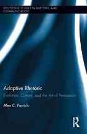 book Adaptive Rhetoric: Evolution, Culture, and the Art of Persuasion