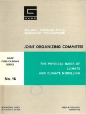 book The Physical Basis of Climate and Climate Modelling: Report of the International Study Conference in Stockholm, 29 July  - 10 August 1974