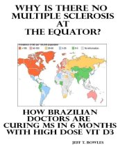 book WHY IS THERE NO MULTIPLE SCLEROSIS AT THE EQUATOR? HOW BRAZILIAN DOCTORS ARE CURING MS WITH HIGH-DOSE D3