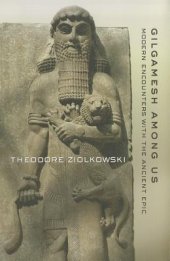 book Gilgamesh Among Us: Modern Encounters with the Ancient Epic