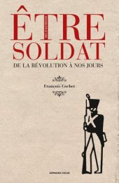 book Être Soldat : De la Révolution à nos jours