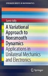 book A Variational Approach to Nonsmooth Dynamics: Applications in Unilateral Mechanics and Electronics