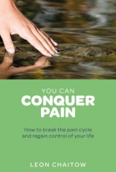 book You Can Conquer Pain How to Break the Pain Cycle and Regain Control of Your Life