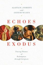 book Echoes of Exodus: Tracing Themes of Redemption through Scripture