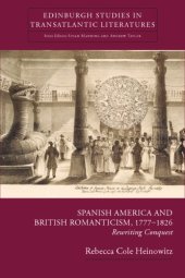 book Spanish America and British Romanticism, 1777–1826