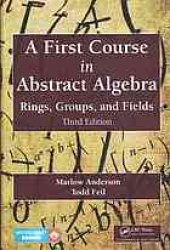 book A First Course in Abstract Algebra Rings, Groups, and Fields, Third Edition