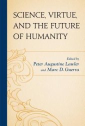 book Science, Virtue, and the Future of Humanity