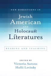 book New Directions in Jewish American and Holocaust Literatures : Reading and Teaching