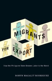 book Migrants for Export: How the Philippine State Brokers Labor to the World