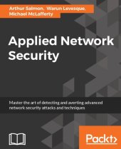 book Applied Network Security: Proven tactics to detect and defend against all kinds of network attack