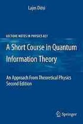 book A short course in quantum information theory: an approach from theoretical physics