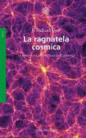 book La ragnatela cosmica. La misteriosa architettura dell’universo