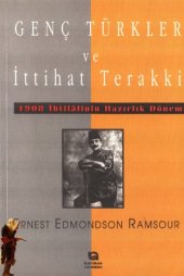 book Genç Türkler ve İttihat ve Terakki 1908 İhtilalinin Hazırlık Dönemi