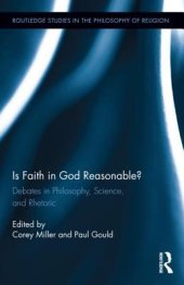 book Is Faith in God Reasonable?: Debates in Philosophy, Science, and Rhetoric