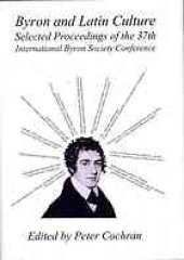 book Byron and Latin Culture: Selected Proceedings of the 37 International Byron Society Conference