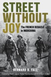 book Street Without Joy: The French Debacle in Indochina