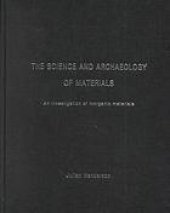 book The science and archaeology of materials : an investigation of inorganic materials