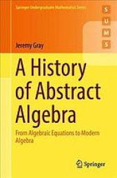 book A history of abstract algebra: from algebraic equations to modern algebra