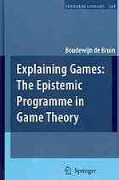 book Explaining games: the epistemic programme in game theory